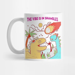 The Vibe Is In Shambles Mug